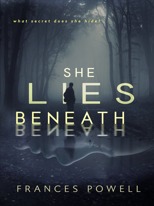 Title details for She Lies Beneath by Frances Powell - Available